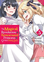 The Magical Revolution of the Reincarnated Princess and the Genius Young Lady Manga Volume 5 image number 0